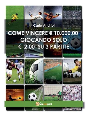cover image of Come vincere 10000 Euro giocando solo 2 Euro su 3 partite